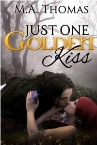 Just One Golden Kiss by M.A. Thomas