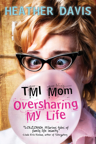 TMI Mom: Oversharing My Life