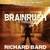 Brainrush by Richard Bard Brainrush by Richard Bard