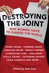 Destroying the Joint: Why Women Have to Change the World Destroying the Joint: Why Women Have to Change the World