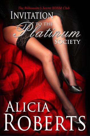Invitation to The Platinum Society (The Billionaire's Secret BDSM Club #1)