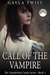 Call of the Vampire by Gayla Twist Call of the Vampire by Gayla Twist