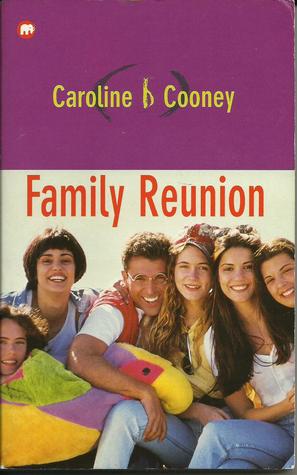 Family Reunion by Caroline B. Cooney Family Reunion by Caroline B. Cooney