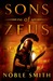 Sons of Zeus by Noble Smith Sons of Zeus by Noble Smith