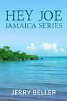 Hey Joe; Jamaica Series by Jerry Beller