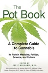 The Pot Book: A Complete Guide to Cannabis: Its Role in Medicine, Politics, Science, and Culture The Pot Book: A Complete Guide to Cannabis: Its Role in Medicine, Politics, Science, and Culture