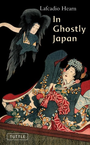 In Ghostly Japan by Lafcadio Hearn