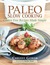 Paleo Slow Cooking: Gluten ...