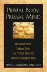 Primal Body, Primal Mind by Nora T. Gedgaudas