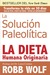 La Solucion Paleolitica: La Dieta Humana Originaria (Paperback)