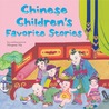 Chinese Children's Favorite Stories Chinese Children's Favorite Stories