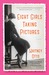 Eight Girls Taking Pictures: A Novel (Paperback)