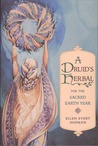 A Druid's Herbal for the Sacred Earth Year A Druid's Herbal for the Sacred Earth Year