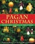 Pagan Christmas: The Plants...