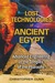 Lost Technologies of Ancient Egypt by Christopher Dunn Lost Technologies of Ancient Egypt by Christopher Dunn