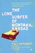 The Lone Surfer of Montana, Kansas: Stories (Paperback)