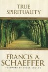 True Spirituality by Francis A. Schaeffer