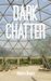 Dark Chatter