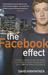 The Facebook Effect: The Inside Story of the Company That Is Connecting the World (Paperback)