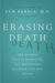 Erasing Death: The Science That Is Rewriting the Boundaries Between Life and Death