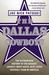 The Dallas Cowboys: The Outrageous History of the Biggest, Loudest, Most Hated, Best Loved Football Team in America (Paperback)
