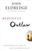 Beautiful Outlaw: Experiencing the Playful, Disruptive, Extravagant Personality of Jesus (ebook)