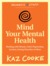 Mind Your Mental Health: Dealing With Moods, Grief, Depression, Anxiety, Eating Disorders & More
