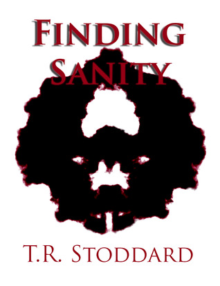 Finding Sanity by T.R. Stoddard
