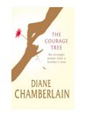 The Courage Tree by Diane Chamberlain