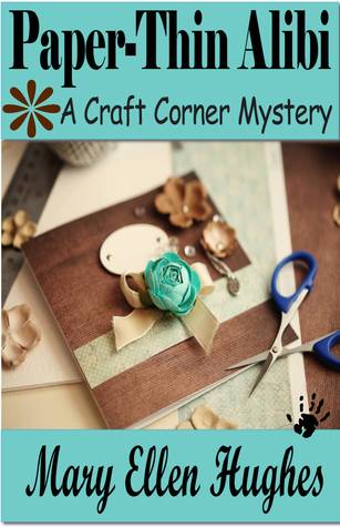 Paper-Thin Alibi (Craft Corner Mystery, #3)
