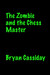 The Zombie and the Chess Ma...