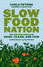 Slow Food Nation: Why our Food Should be Good, Clean, and Fair (Paperback)