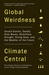 Global Weirdness: Severe Storms, Deadly Heat Waves, Relentless Drought, Rising Seas and the Weather of the Future (Paperback)