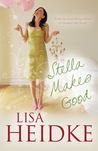 Stella Makes Good. Lisa Heidke Stella Makes Good. Lisa Heidke