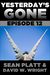Yesterday's Gone: Episode 1...