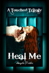 Heal Me (A Touched Trilogy, #2)