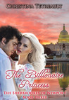 The Billionaire Princess Book 3 in The Sherbrookes of Newport Series The Billionaire Princess Book 3 in The Sherbrookes of Newport Series