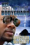 His Reluctant Bodyguard (Adventure Cruise line) His Reluctant Bodyguard (Adventure Cruise line)