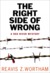 The Right Side of Wrong by Reavis Z. Wortham The Right Side of Wrong by Reavis Z. Wortham