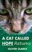 A Cat Called Hope Returns by Oliver Clarke A Cat Called Hope Returns by Oliver Clarke