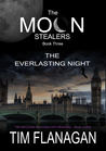 The Moon Stealers and The Everlasting Night (The Moon Stealers, #3)