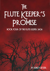 The Flute Keeper's Promise (The Flute Keeper Saga, #4) The Flute Keeper's Promise (The Flute Keeper Saga, #4)