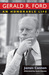 Gerald R. Ford by James Cannon