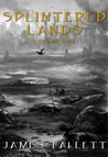 Splintered Lands Volume One Splintered Lands Volume One