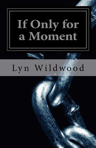 If Only for a Moment