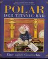 Polar - Der Titanic Bär Polar - Der Titanic Bär