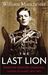 The Last Lion: Winston Spencer Churchill [#1]: Visions of Glory, 1874 - 1932 (ebook)