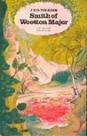Smith of Wootton Major by J.R.R. Tolkien Smith of Wootton Major by J.R.R. Tolkien