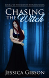 Chasing the Witch by Jessica  Gibson