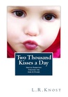Two Thousand Kisses a Day by L.R. Knost